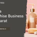 Derma Franchise Business in Gujarat Derma Franchise Business in Gujarat