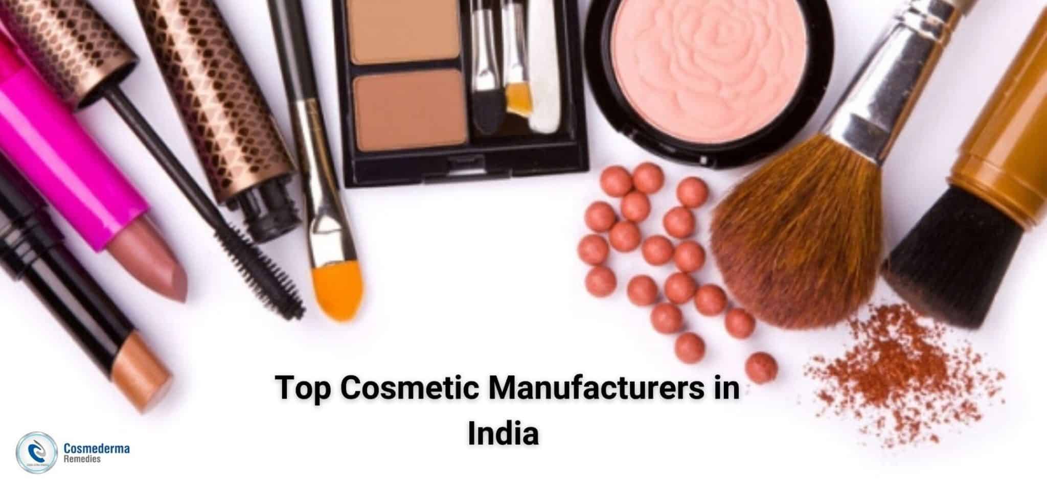Top Cosmetic Manufacturers in India Top 6 Cosmetic Manufacturers in India