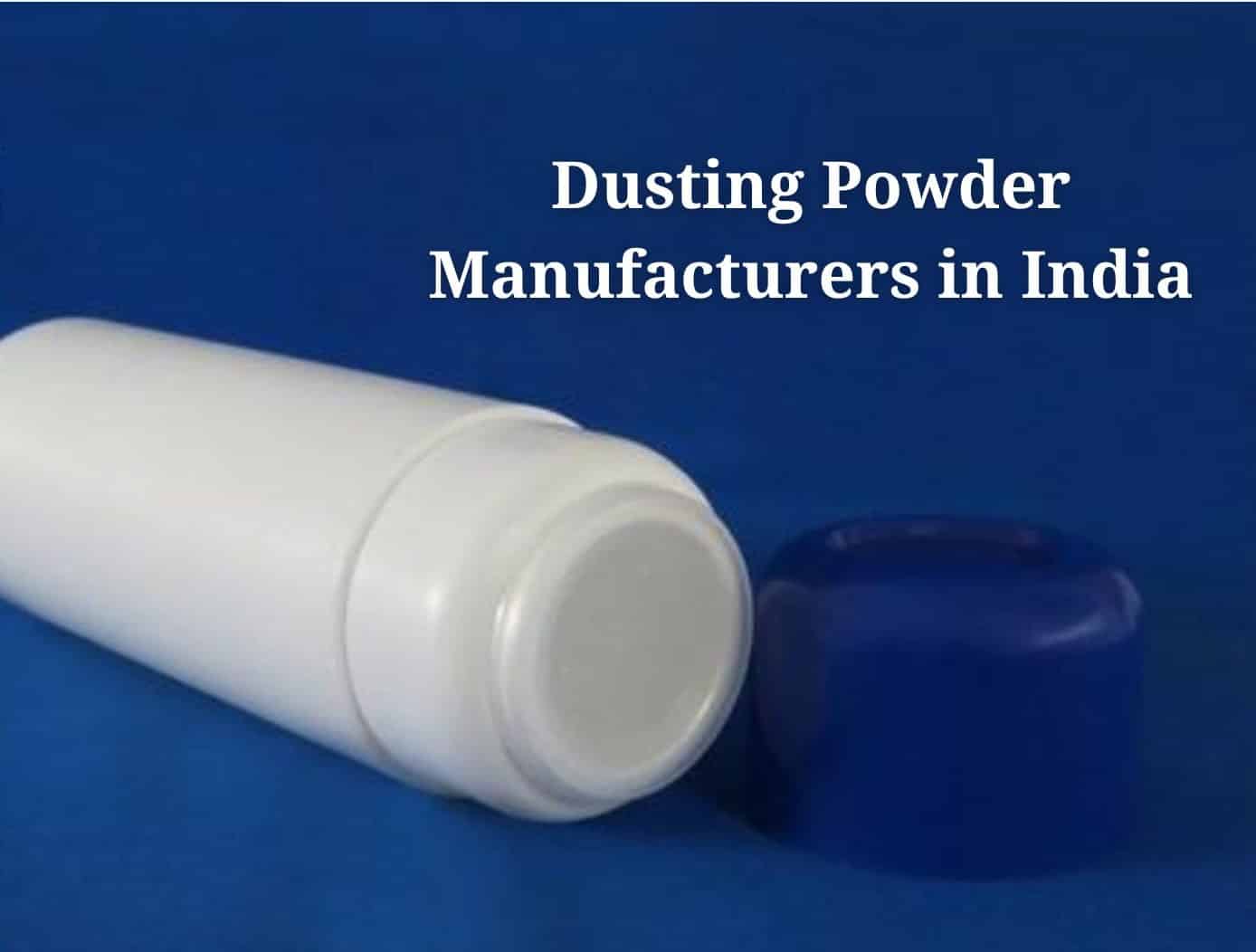 Dusting Powder Manufacturers in India | Third Party Dusting Powder Manufacturers in India