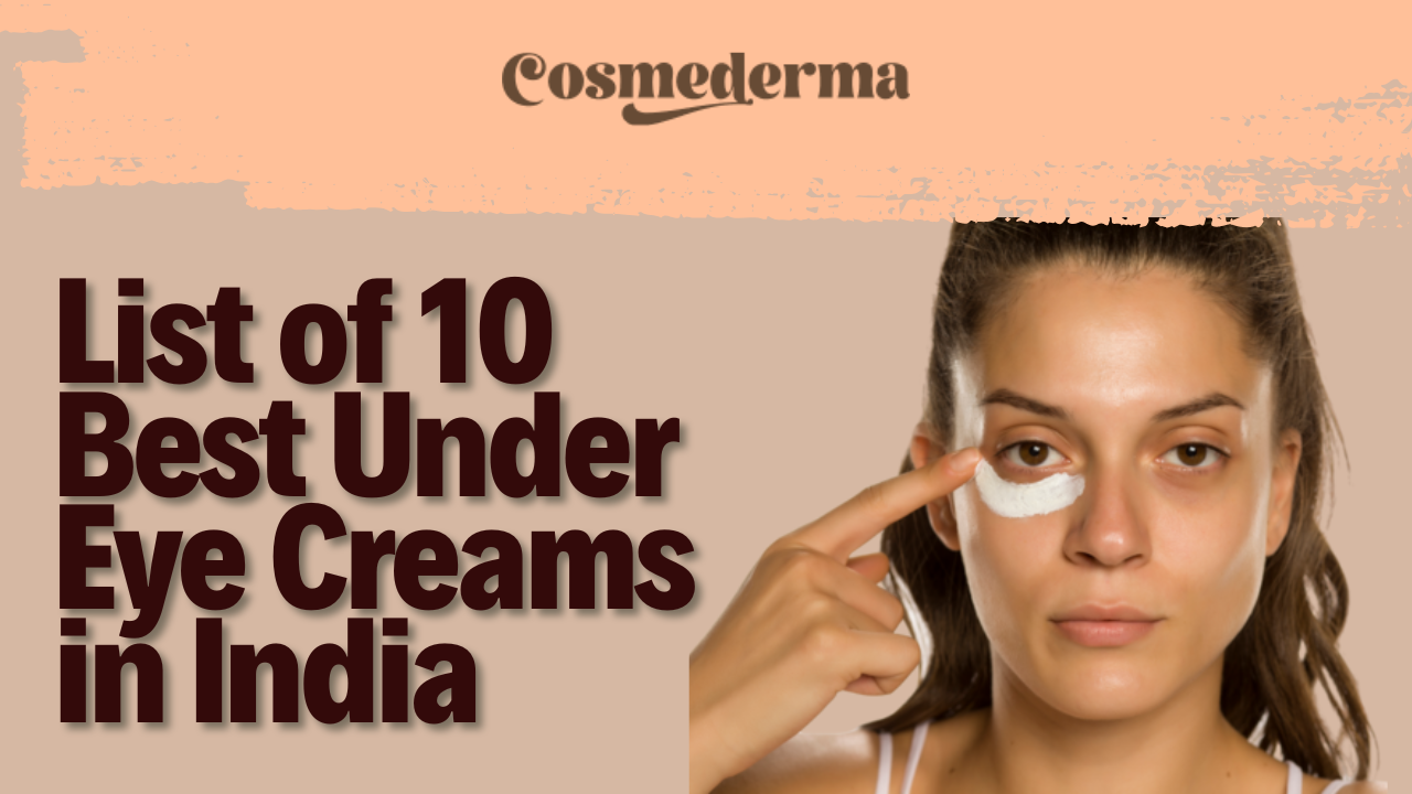 List of 10 Best Under Eye Creams in India