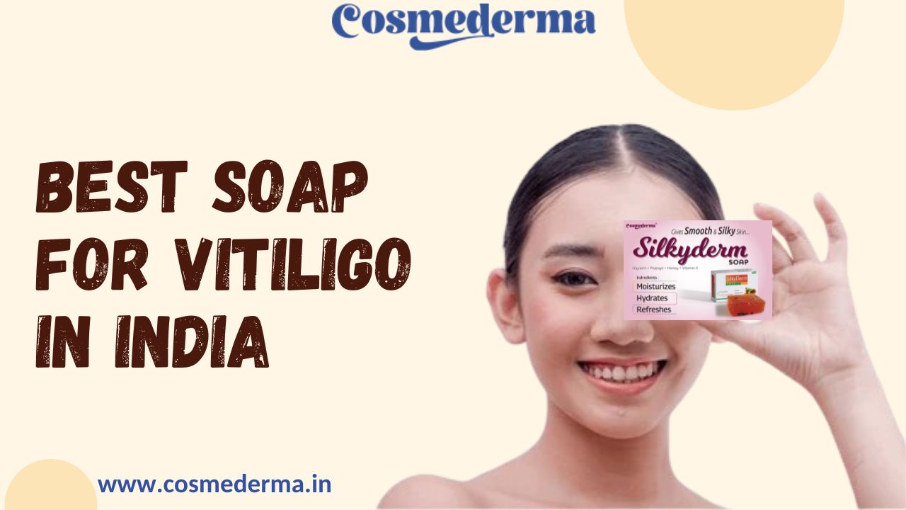 Best Soap for Vitiligo in India