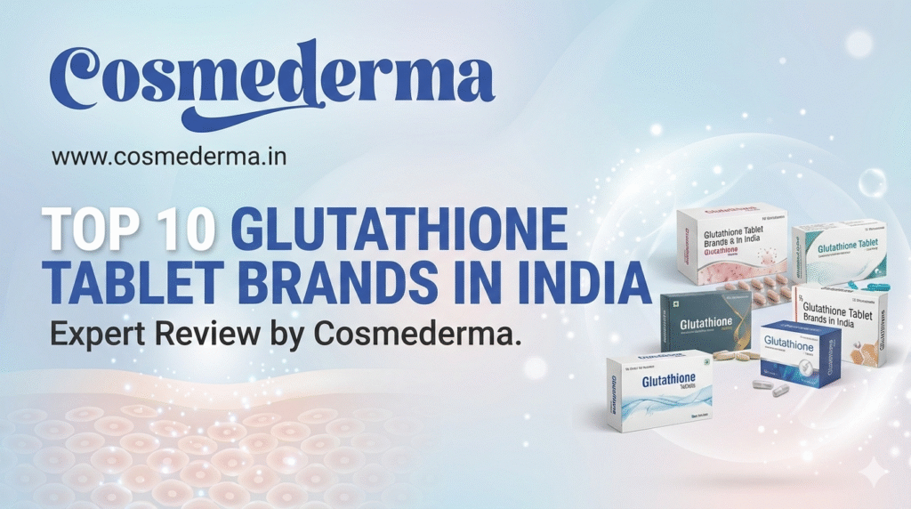 Top 10 Glutathione Tablet Brands in India